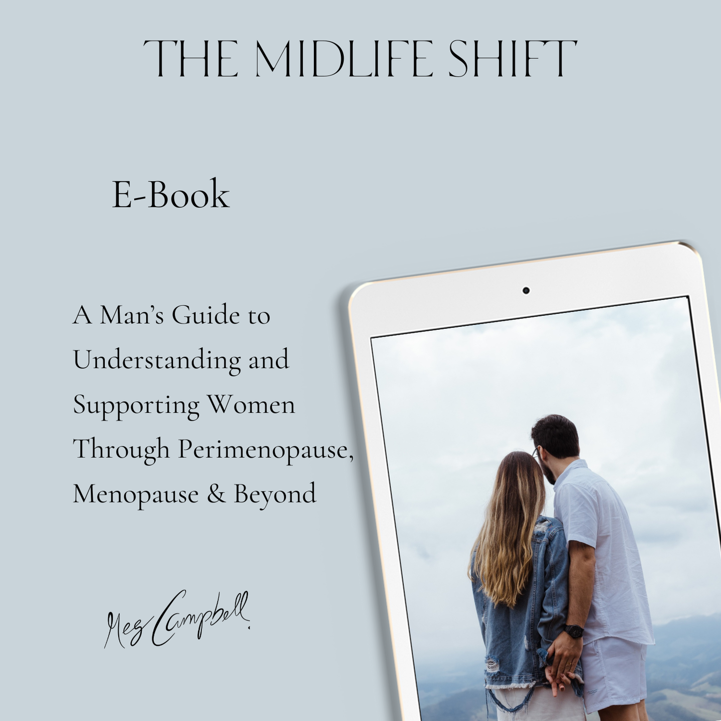The Midlife Shift A Man’s Guide to Understanding and Supporting Women Through Perimenopause, Menopause and Beyond