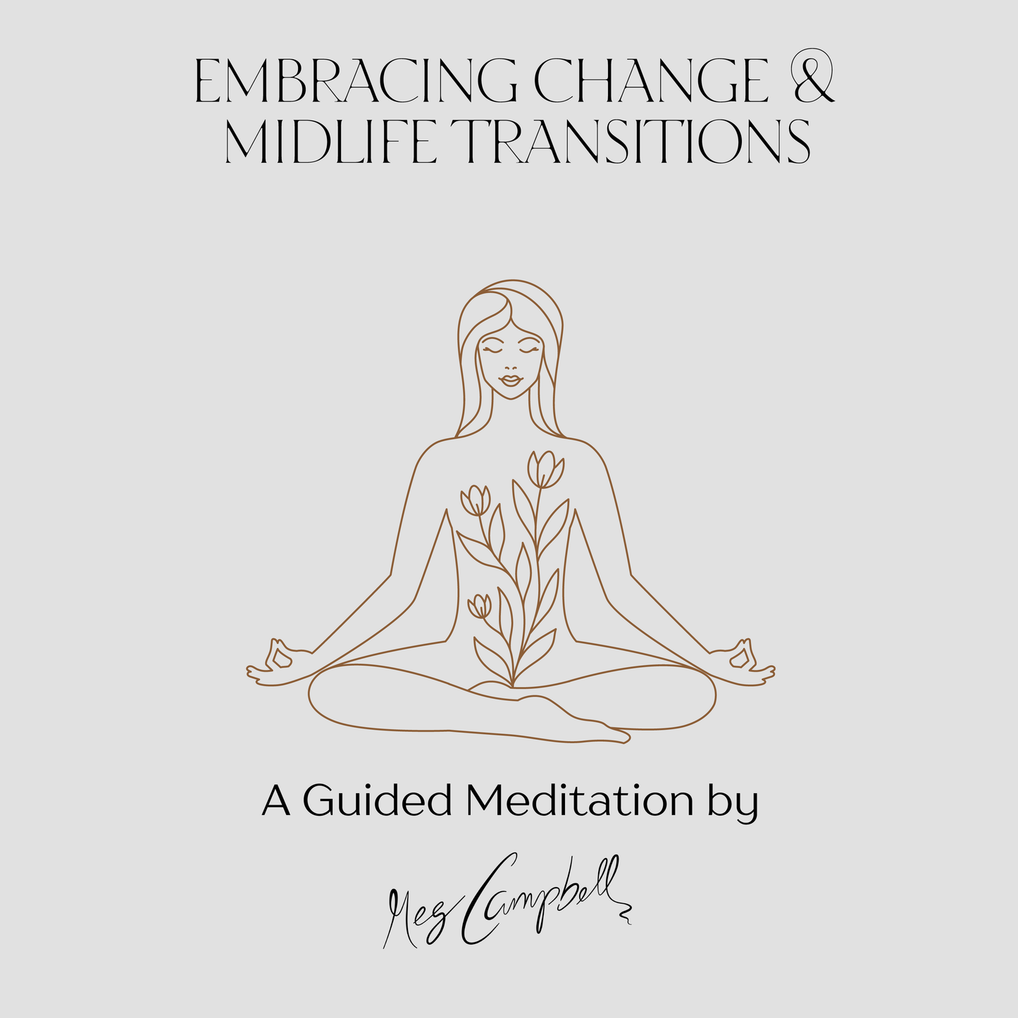 Embracing Change & Midlife Transitions Guided Meditation (Digital Audio)