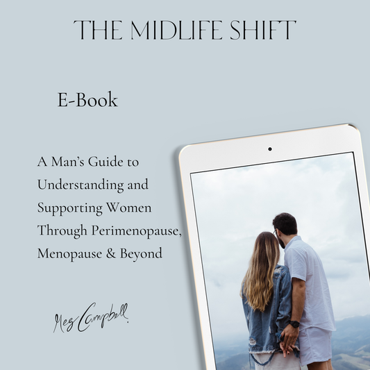 The Midlife Shift A Man’s Guide to Understanding and Supporting Women Through Perimenopause, Menopause and Beyond